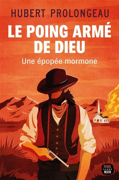Le Poing armé de Dieu Une épopée mormone