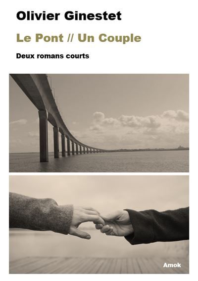 Couverture de Le Pont / Un Couple Deux romans courts par Olivier Ginestet