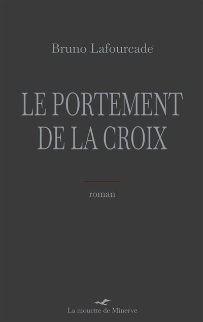 Couverture de Le portement de la croix par Bruno Lafourcade