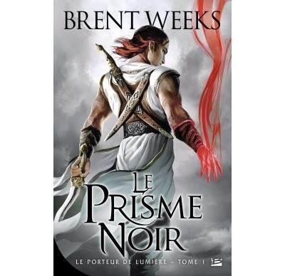Le Porteur de lumière, T1 : Le Prisme noir