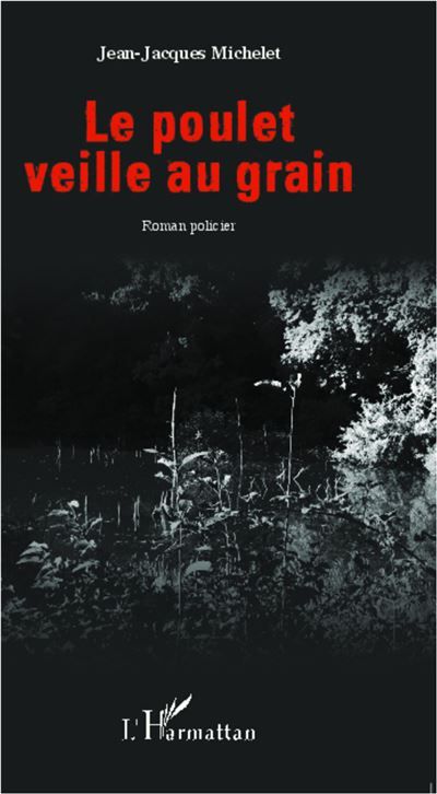 Le poulet veille au grain Roman policier