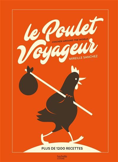Le Poulet Voyageur Chicken around the world