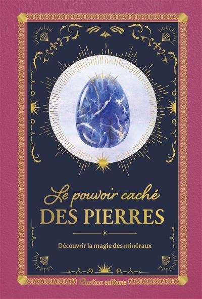 Le pouvoir caché des pierres Découvrir la magie des minéraux