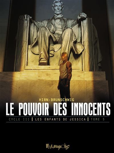 Le pouvoir des innocents, cycle III Les enfants de Jessica-L'homme qui sauva l'Amérique