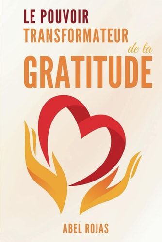 Le pouvoir transformateur de la gratitude
