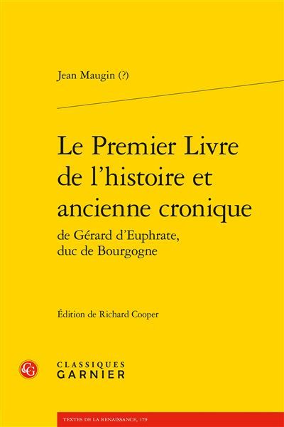 Le Premier Livre de l'histoire et ancienne cronique de Gérard d'Euphrate, duc de Bourgogne