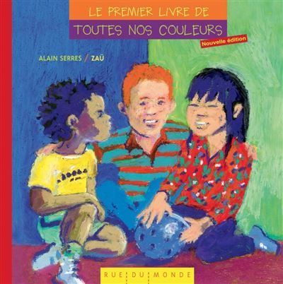 LE PREMIER LIVRE DE TOUTES NOS COULEURS Edition 2012