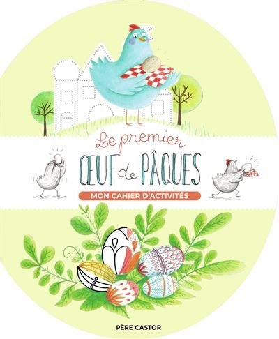 Le premier oeuf de Pâques Mon cahier d'activités