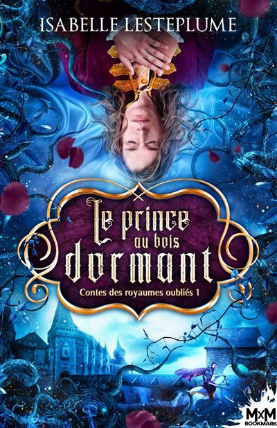 Le prince au bois dormant Contes des royaumes oubliés, T1