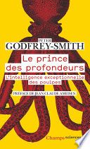 Couverture de Le prince des profondeurs. L'intelligence exceptionnelle des poulpes par Peter Godfrey-Smith