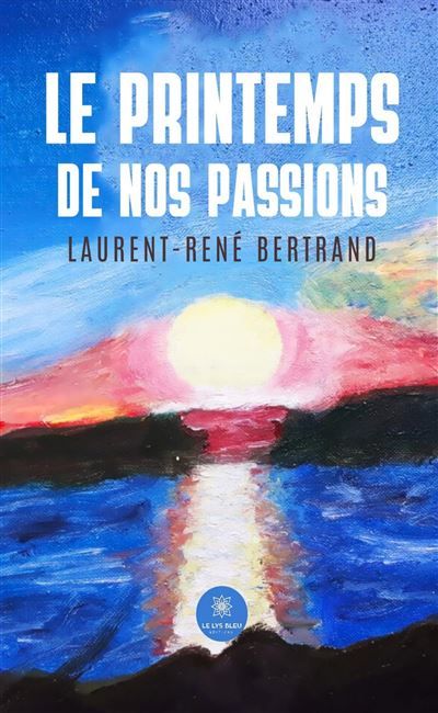 Le printemps de nos passions