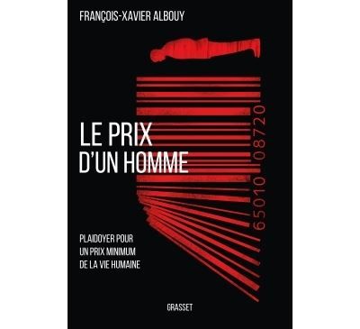 Le prix d'un homme Plaidoyer pour un prix minimum de la vie humaine