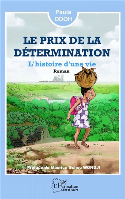 Le prix de la détermination L'histoire d'une vie - Roman