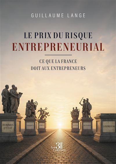 Couverture de Le prix du risque entrepreneurial Ce que la France doit aux entrepreneurs par Guillaume Lange