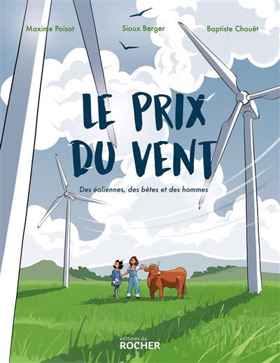 Le prix du vent Des éoliennes, des bêtes et des hommes