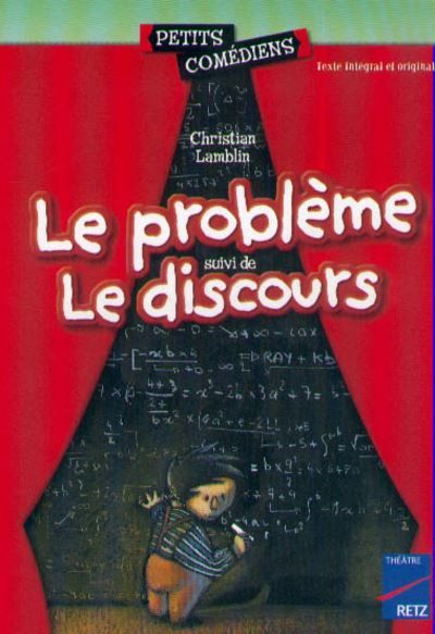 Le problème - Le discours Suivi de Le Discours 8/10 ans