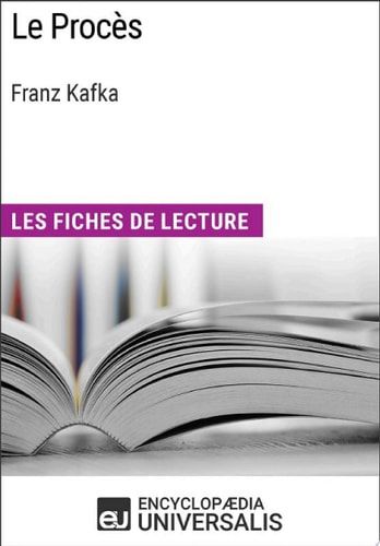 Le Procès de Franz Kafka Les Fiches de lecture d'Universalis
