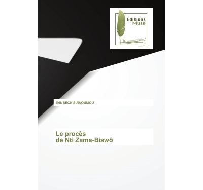 Le procès de Nti Zama-Biswô