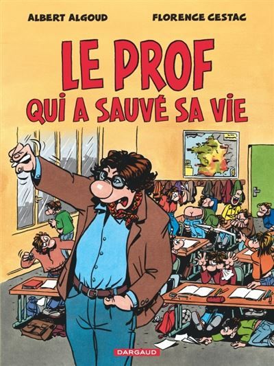 Le prof qui a sauvé sa vie - Florence Cestac
