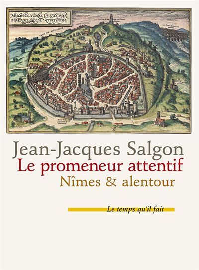 Le promeneur attentif Nîmes & alentour