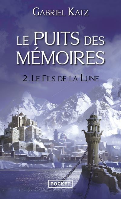 Le Puits des mémoires - tome 2 Le Fils de la Lune