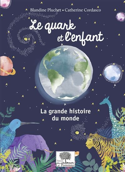 Le quark et l'enfant La grande histoire du monde