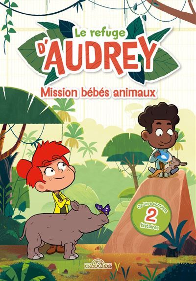 Le Refuge d'Audrey - Mission bébés Animaux