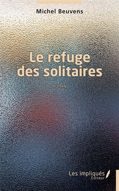 Le refuge des solitaires Roman