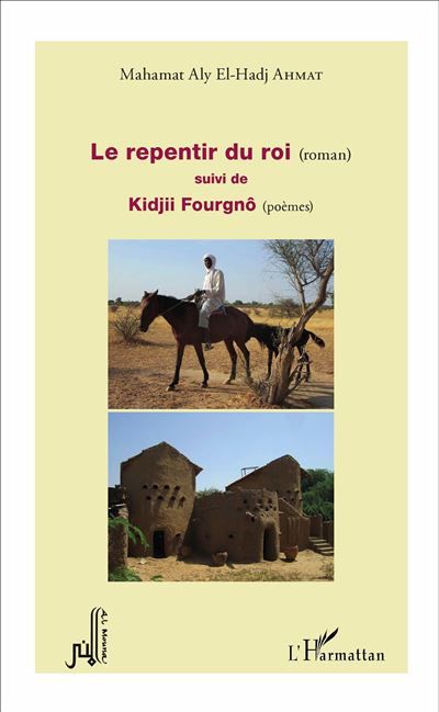 Le repentir du roi (roman) Suivi de Kidjii Fourgnô (poèmes)