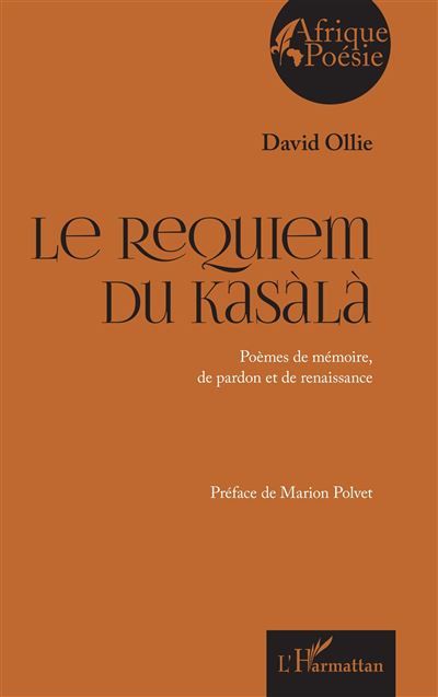Le Requiem du Kasàlà Poèmes de mémoire, de pardon et de renaissance