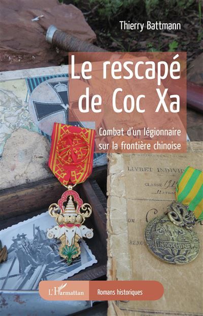 Le rescapé de Coc Xa Combat d'un légionnaire sur la frontière chinoise