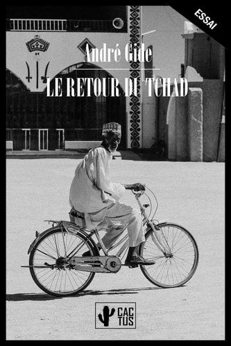 Le retour du Tchad Édition intégrale avec notes