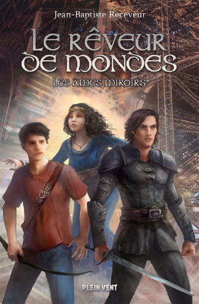 Le Rêveur de mondes Tome 2 - Les âmes miroirs