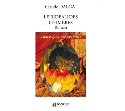 LE RIDEAU DES CHIMÈRES Roman Amour quel est ton nom ?