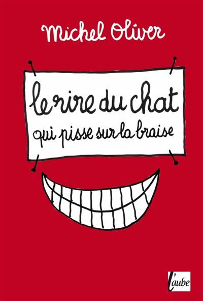 Le rire du chat qui pisse sur la braise Souvenir d'un épicurien