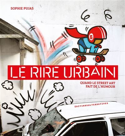 Le rire urbain Quand le street art fait de l'humour