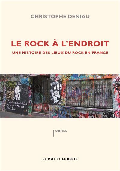 Le rock a l'endroit Une histoire des lieux du rock en France