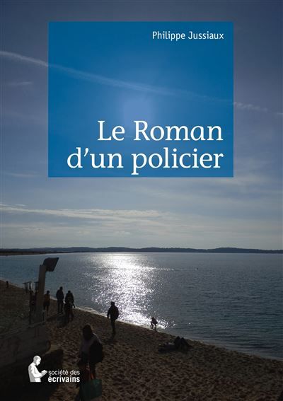 Couverture de Le Roman d'un policier par Philippe Jussiaux