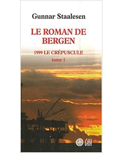 Le Roman de Bergen, 1999 le crépuscule - tome 1