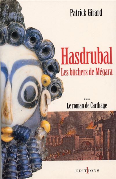 Le Roman de Carthage, t.III : Hasdrubal - Les Bûchers de Mégara Le roman de Carthage Tome 3