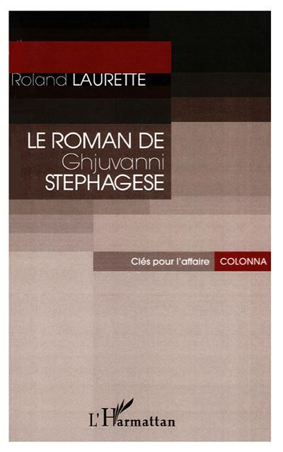 Le Roman de Ghjuvanni Stephagese Clés pour l'affaire Colonna