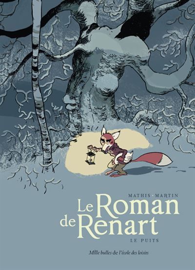 Le Roman de Renart - Tome 2 - Le puits - Thierry Martin