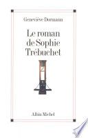 Le Roman de Sophie Trébuchet