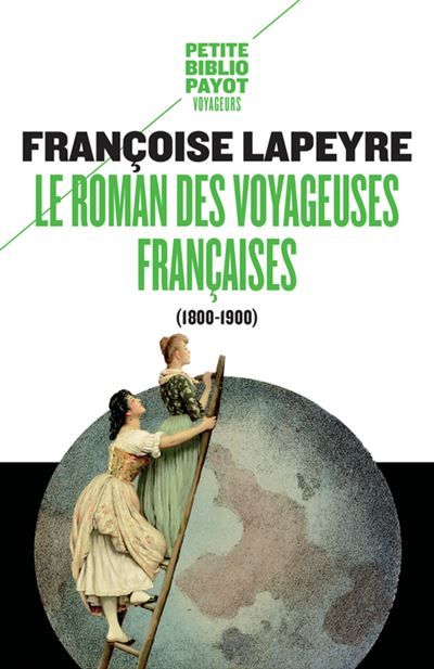 Le Roman des voyageuses françaises (1800 - 1900) 1800-1900