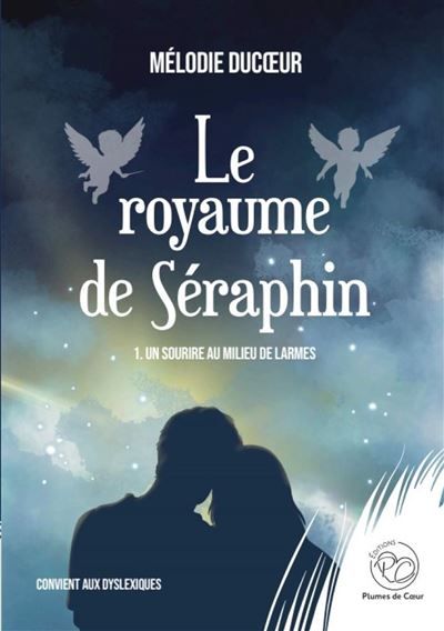 Le royaume de Séraphin - 1 - Un sourire au milieu de larmes 1. un sourire au milieu de larmes