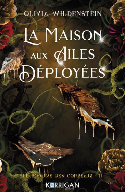 Le royaume des corbeaux T1 La maison aux ailes déployées