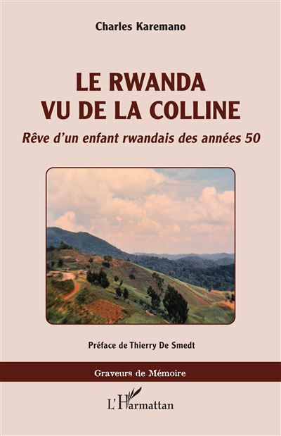 Le Rwanda vu de la colline Rêve d'un enfant rwandais des années 50