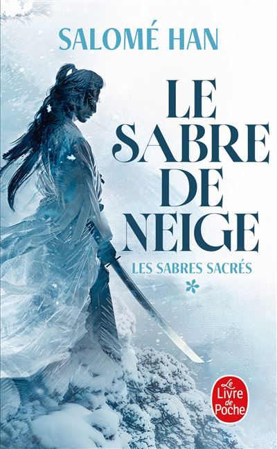 Le Sabre de Neige (Les Sabres sacrés, Tome 1)