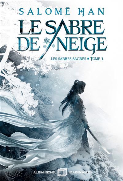 Le Sabre de neige Les Sabres sacrés - tome 1