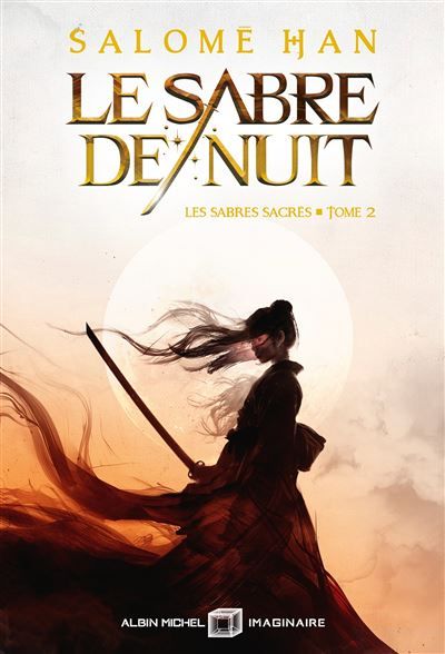 Le Sabre de nuit - Les Sabres sacrés T2 Les Sabres sacrés - tome 2